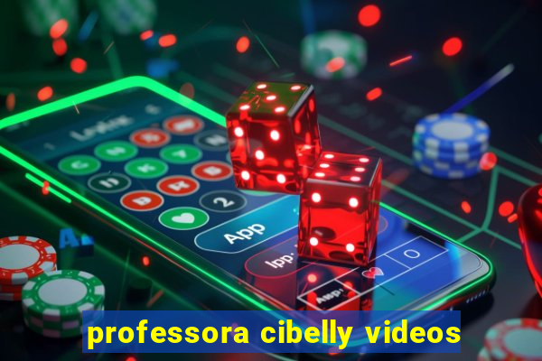 professora cibelly videos